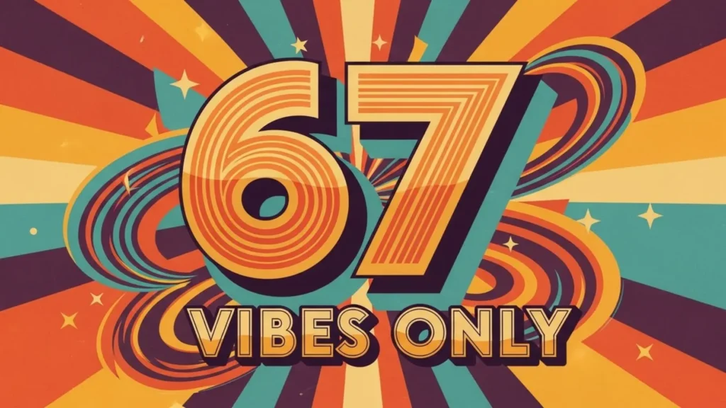 67 Vibes Only