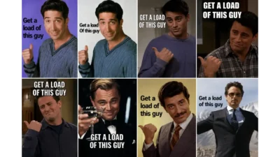 Get a Load of This Guy Meme